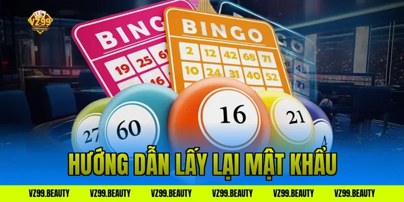 Hướng Dẫn Lấy Lại Mật Khẩu VZ99 Thành Công 100% Nhanh
